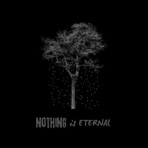 Nothing Is Eternal