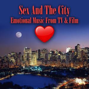 *** And The City - Emotional Music From Tv & Film (Re-Recorded / Remastered Versions)