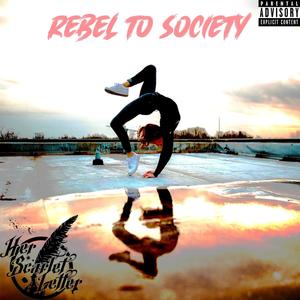 Rebel to Society (Explicit)