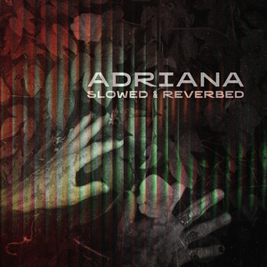 Adriana (Slowed & Reverb)