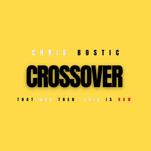 Crossover (That Was Then..This Is Now)