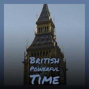 British Powerful Time