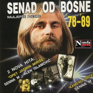 Senad Od Bosne (Najljepse Pjesme '78-'89)