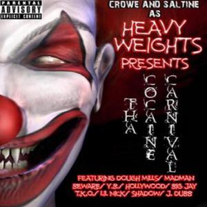 CROWE N SALTINE AS HEAVYWEIGHTS PRESENTS... THE ******* CARNIVAL (Explicit)