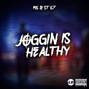 Joggin Is Healthy(feat. R6 & St) (Explicit)