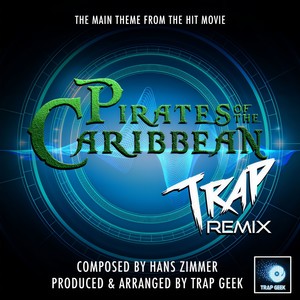 Pirates Of The Caribbean Main Theme (Trap Remix)