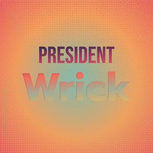 President Wrick