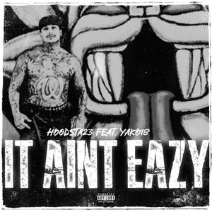 It Aint Eazy (feat. Yako18) (Explicit)