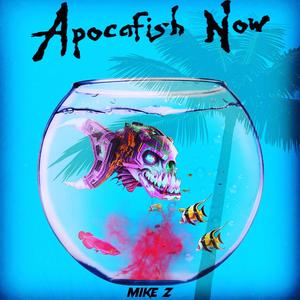 Apocafish Now (Explicit)