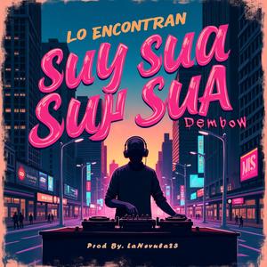 Lo Encontran Suy Sua Suy Sua (Dembow)