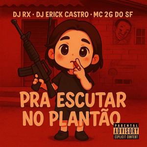 Pra Escuta No Plantão (Explicit)