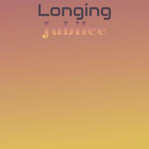 Longing Jubilee