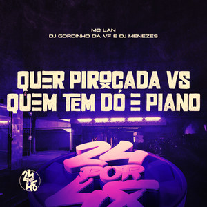 Quer Pirocada VS Quem Tem Dó e Piano (Explicit)