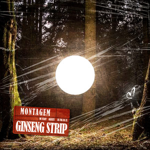 MONTAGEM GINSENG STRIP (Ultra Slowed)