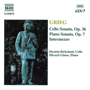 GRIEG: Cello Sonata, Op. 36 / Piano Sonata, Op. 7