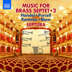 Brass Septet Music, Vol. 2 - Handel, G.F. / Purcell, H. / Rameau, J.-P. / Blow, J. (Septura)