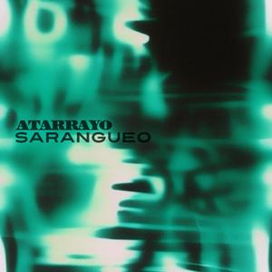 Sarangueo (feat. ATARRAYO)