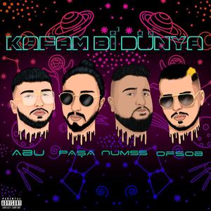 Kafam Bi' Dünya (feat. Paşa, Numss & Ofsob) [Explicit]