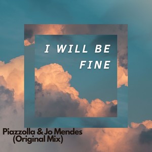 I Will Be Fine (original mix) [Explicit]