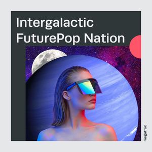 Intergalactic FuturePop Nation (Explicit)