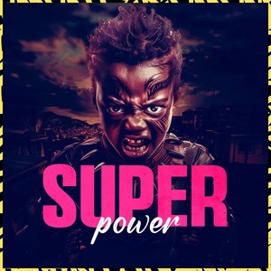 Super Power (Explicit)