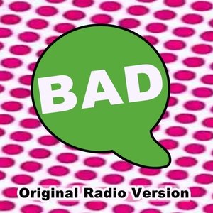 Bad (Original Radio Version & Remix)