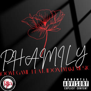 P H A M I L Y (feat. IDONTMAKEMUSIC)