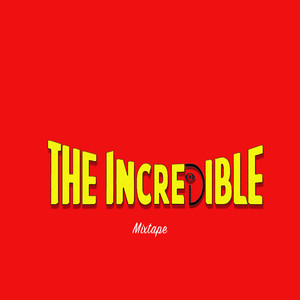 The Incredible Mixtape