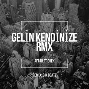 Gelin Kendinize (feat. Quek) [O.K Beatz Remix] [Explicit]