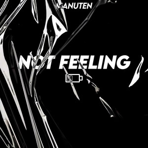 Not Feeling