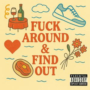 **** Around & Find Out (Explicit)