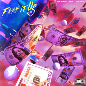 F*** It Up(feat. City Girls & Tyga) (Clean)