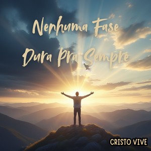Nenhuma Fase Dura Pra Sempre