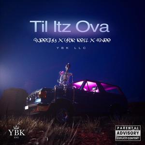 Til Itz Ova (Explicit)