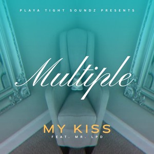 My Kiss (feat. Mr. Lpd)
