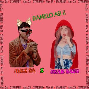 Damelo Así (feat. Star Baby)