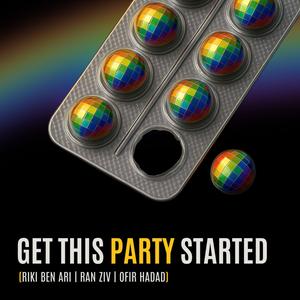 Get this party started (feat. Riki Ben Ari & Ran Ziv) (Radio Edit)