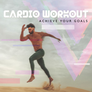 Cardio Workout - Achieve Your Goals