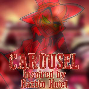 Carousel (Hazbin Hotel) (feat. YellowbladeMusic) (Explicit)