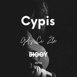 Gdy Ci Źle (feat. Cypis) (Biggy See Remix)