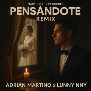 PENSANDOTE (feat. Adrian Martino & Lunny Nny) (Remix)
