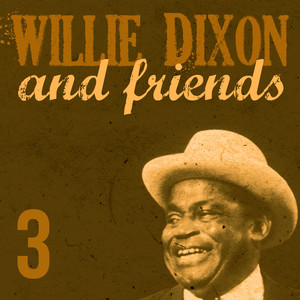 Willie Dixon & Friends, Vol. 3