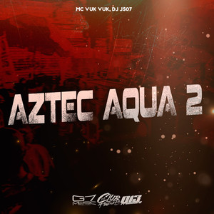 Aztec Aqua 2 (Explicit)