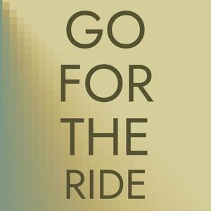 Go For The Ride