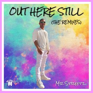 Out Here Still (The Remixes) [Explicit]