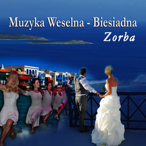 Muzyka Weselna - Biesiadna Zorba