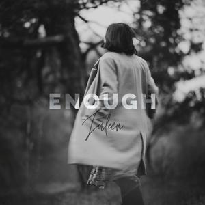 Enough(What I thought)