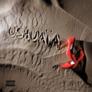 Ushuaia (Explicit)