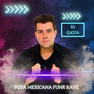 Puta Mexicana Funk Rave (Explicit)