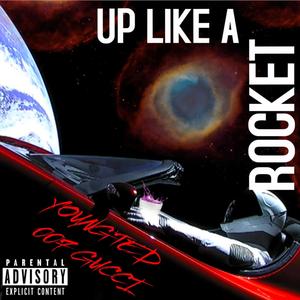 Up Like A Rocket (feat. 007 Gucci) (Explicit)